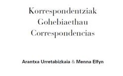 Arantxa Urretabizkaia & Menna Elfyn. Correspondence