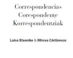 Luisa Etxenike & Mircea Cartarescu. Correspondence